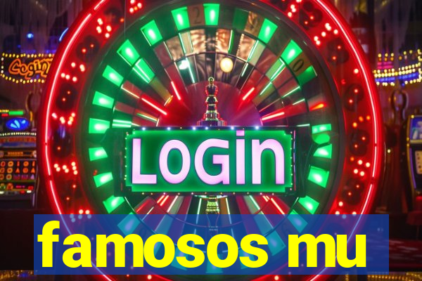 famosos mu